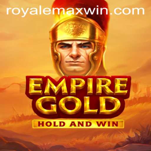 EmpireGold: Conquer the Virtual Kingdom with Royale Max Strategy