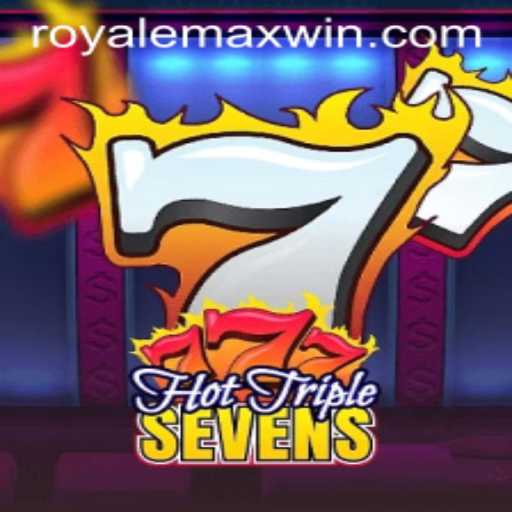 Exploring HotTripleSevens: A Dynamic Casino Game Experience with Royale Max