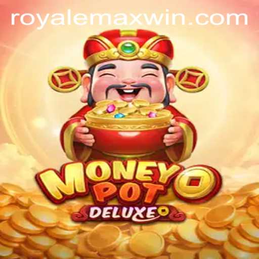 Exploring MoneyPotDELUXE: The Ultimate Royale Max Experience