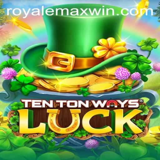 The Thrills of TenTonWaysLuck: Dive into the World of Royale Max!